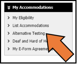 Going to the My Accommodations section and clicking on the Alternative Testing option