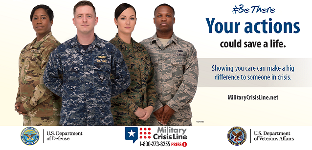 Your actions could save a life. Military Crisis Line navigation button 1-800-273-8255 press 1